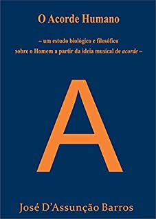 Livro O Acorde Humano : Um estudo biológico e filosófico sobre o Homem a partir da ideia musical de acorde