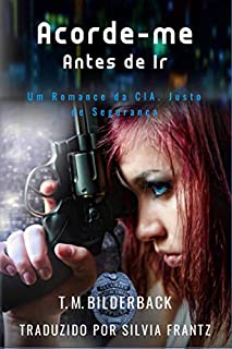 Livro Acorde-me Antes de Ir: Um Romance da CIA. Justo de Segurança