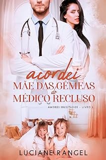 Acordei Mãe das Gêmeas do Médico Recluso (Amores Inusitados Livro 2)