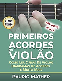 Livro Primeiros Acordes No Violão : Como Ler Cifras de Violão, Diagramas de Acordes e Muito Mais