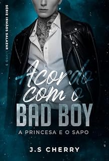 Livro Acordo com o Bad Boy: A Princesa e o Sapo (Irmãos Salazar Livro 3)