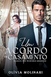 Um acordo de casamento: Desejada pelo milionário arrogante