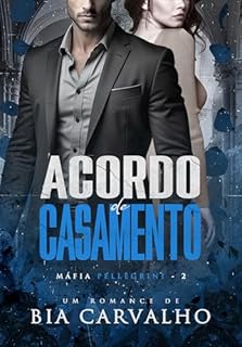 Livro Acordo de Casamento (Máfia Pellegrini Livro 2)