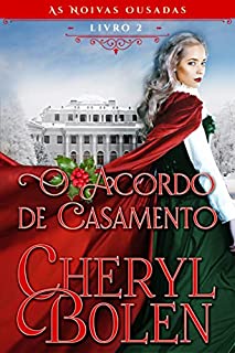 Livro O Acordo de Casamento (As Noivas Ousadas, Livro 2)