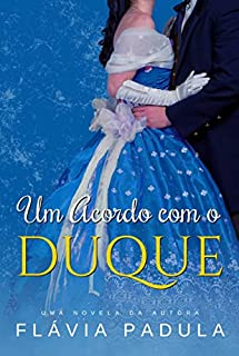 Livro Um Acordo com o Duque (Acordos de Amor Livro 1)