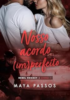 Livro Nosso Acordo (Im)perfeito: Rebel Hockey - Livro 1