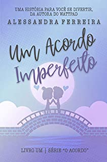 Um Acordo Imperfeito (O Acordo Livro 1)