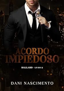 Livro ACORDO IMPIEDOSO: BALLARD - Livro 2