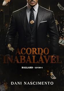 Livro ACORDO INABALÁVEL: BALLARD - Livro 1