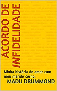 Livro Acordo de Infidelidade: Minha história de amor com meu marido corno. (Cuckold Livro 1)