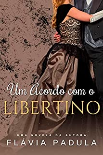 Livro Um Acordo com o Libertino (Acordos de Amor Livro 5)
