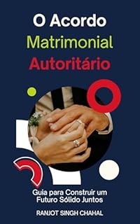 Livro O Acordo Matrimonial Autoritário: Guia para Construir um Futuro Sólido Juntos