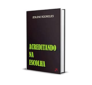 Livro ACREDITANDO NA ESCOLHA