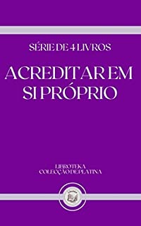 Livro ACREDITAR EM SI PRÓPRIO: série de 4 livros