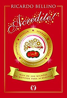 Livro ACREDITE!: Mais de 200 milhões de motivos para acreditar.
