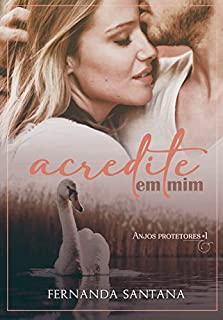Livro Acredite em mim: Anjos Protetores 1