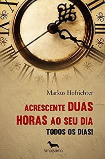 Livro Acrescente 2 horas ao seu dia: todos os dias!