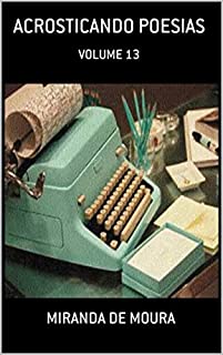 Livro ACROSTICANDO POESIAS: VOLUME 13 (ACRÓSTICOS)
