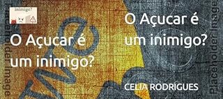 O Açucar é um inimigo?