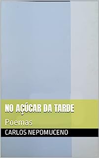 Livro No Açúcar da Tarde: Poemas