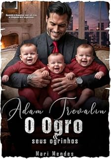 Livro ADAM TREVALIN: O OGRO E SEUS OGRINHOS (Série Homens Alfas Livro 3)