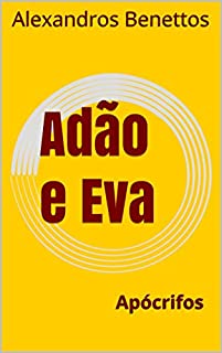 Adão e Eva  : Apócrifos   (Coleção Livros  Proibidos )