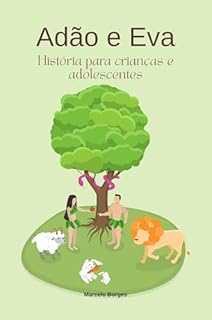 Livro Adão e Eva (Histórias da Bíblia para crianças e adolescentes Livro 1)