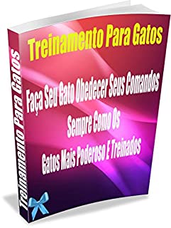 Livro Como Adestrar Seus Gatos: Descubra Como Pessoas Comuns Estão Treinando Os Seus Gatos De Forma Simples