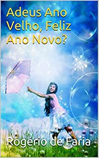 Adeus Ano Velho, Feliz Ano Novo? (Mensagem Livro 5)
