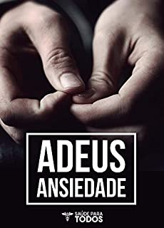 Livro Adeus Ansiedade: Descubra Como Acabar De Vez Com A Ansiedade Apenas Com Soluções Naturais