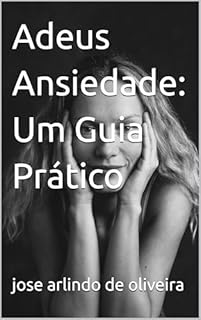 Livro Adeus Ansiedade: Um Guia Prático