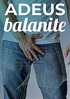 Livro Adeus Balanite: Acabe com essa Doença Desagradável e Constrangedora