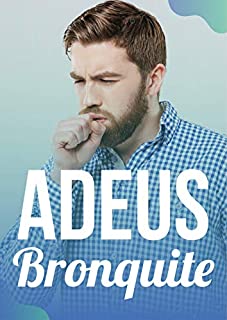 Livro Adeus Bronquite: Se Livre da Bronquite e Respire Melhor