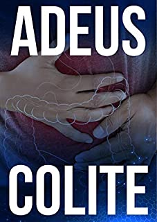 Livro Adeus Colite: Se Livre Dessa Condição Desagradável
