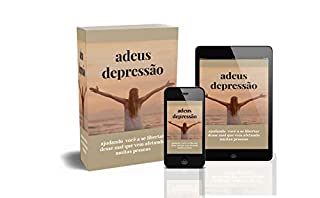 Livro Adeus depressão: Ajudando você a se libertar desse mal que vem afetando muitas pessoas