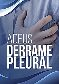 Livro Adeus Derrame Pleural: Acabe com o Acúmulo de Líquidos no Pulmão