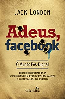 Livro Adeus, Facebook: O Mundo Pós-Digital