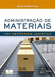 Administração de Materiais - Uma Abordagem Logística
