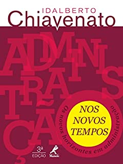 Administração nos Novos Tempos: os Novos Horizontes em Administração