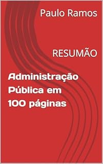 Administração Pública em 100 páginas: RESUMÃO (Resumos para Concursos Públicos - Brasil)
