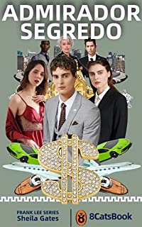 Livro ADMIRADOR SEGREDO e RICO: Livro 4 Os Bilionários