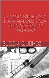 Livro O ADOECIMENTO DOS TRABALHADORES E  SUA RELAÇÃO COM O TRABALHO (Coleção saúde do trabalhador Livro 4)