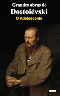 Livro O Adolescente - Dostoiévski (Grandes obras de Dostoiévski)