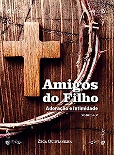 Livro Adoração e Intimidade: Amigos do Filho