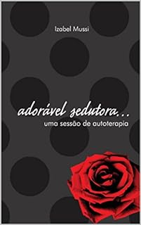 Adorável Sedutora: Uma sessão de autoterapia