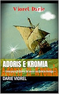 Adoris e Kromia: — Uma pura história de amor na Grécia Antiga —