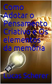 Livro Como Adotar o Pensamento Criativo e Os elementos da memória