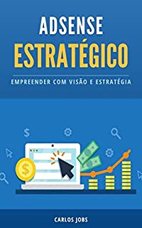Livro AdSense Estratégico: Empreender com visão e estratégia