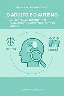 Livro O Adulto e o Autismo: causas, sinais, diagnóstico, tratamento e direitos no espectro autista