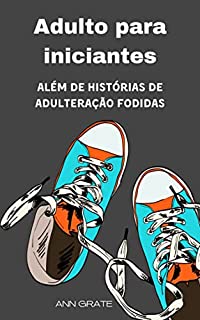 Livro Adulto para iniciantes: Além de histórias de adulteração fodidas